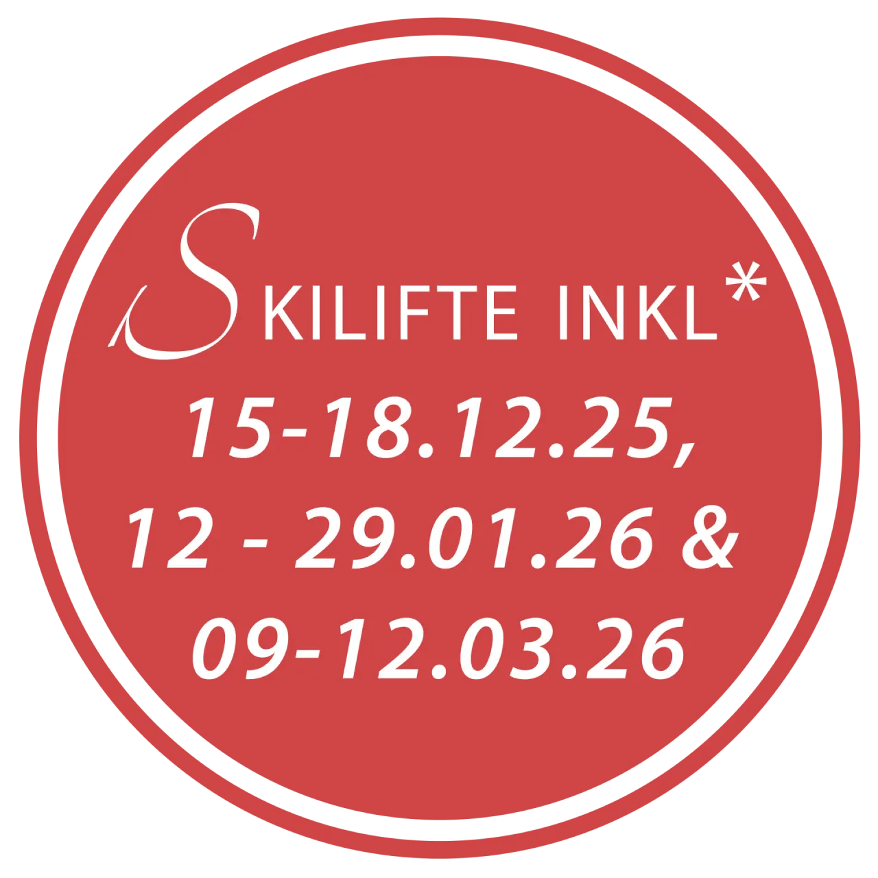 Rotes Kreisschild mit weißem Text 'Skilifte inkl.' und Terminen für das Hotel Via Salina.